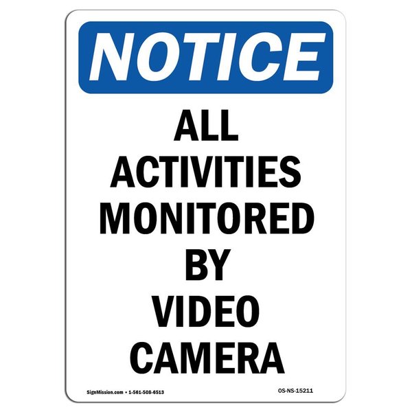 Signmission OSHA Notice Sign, 10" H, Aluminum, NOTICE All Activities Monitored By Video Camera Sign, Portrait OS-NS-A-710-V-15211